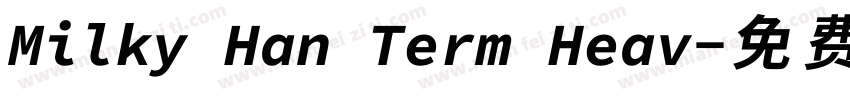 Milky Han Term Heav字体转换